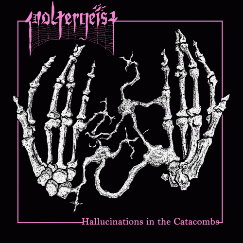 Pøltergeist (Can) : Hallucinations in the Catacombs